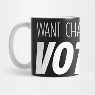 Want Change? VOTE Mug